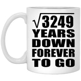 57th Anniversary Square Root of 3249 Years Down Forever To Go - 11oz Coffee Mug