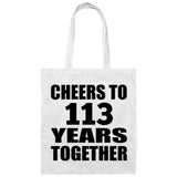 113th Anniversary Cheers To 113 Years Together - Tote Bag White