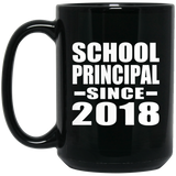 School Principal Since 2018 - 15 Oz Coffee Mug Black
