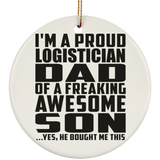 Proud Logistician Dad Of Awesome Son - Circle Ornament