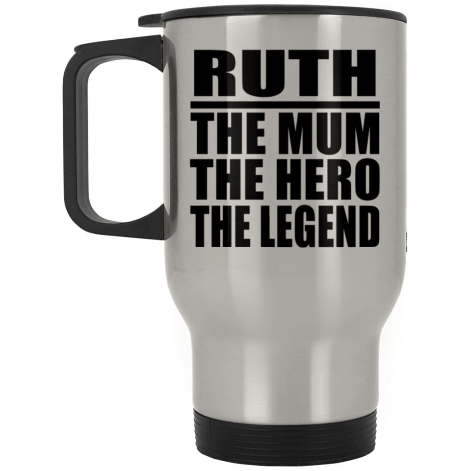 Ruth The Mum The Hero The Legend - Silver Travel Mug