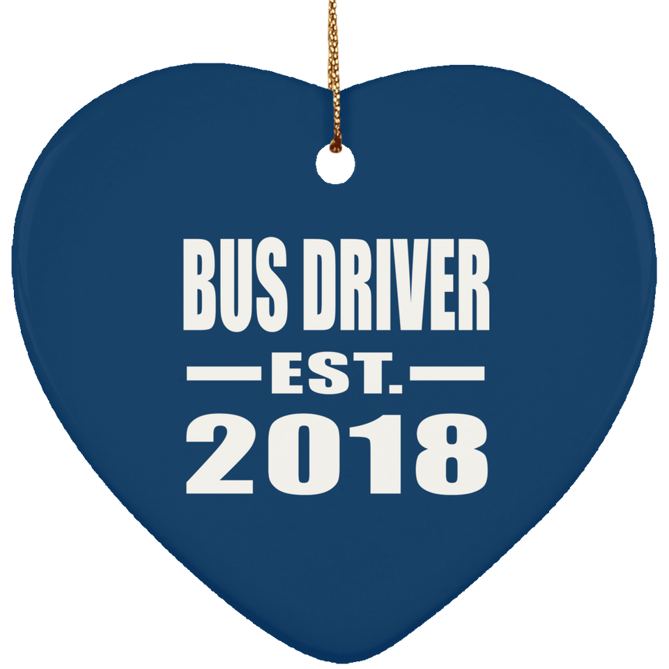 Bus Driver Established EST. 2018 - Heart Ornament