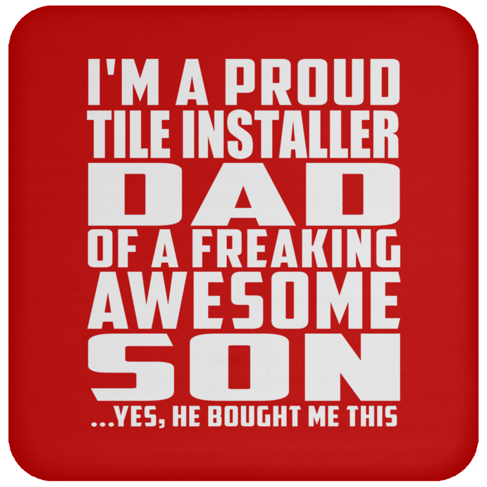 Proud Tile Installer Dad Of Awesome Son - Drink Coaster