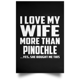 I Love My Wife More Than Pinochle - Poster Portrait