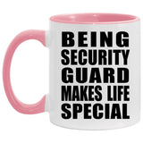 Being Security Guard Makes Life Special - 11oz Accent Mug Pink