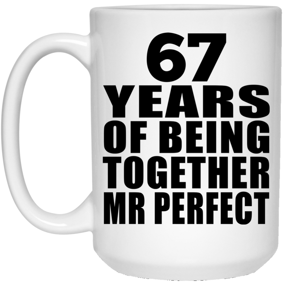 67th Anniversary 67 Years Of Being Mr Perfect - 15 Oz Coffee Mug