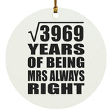63rd Anniversary Square Root of 3969 Years Mrs Always Right - Circle Ornament