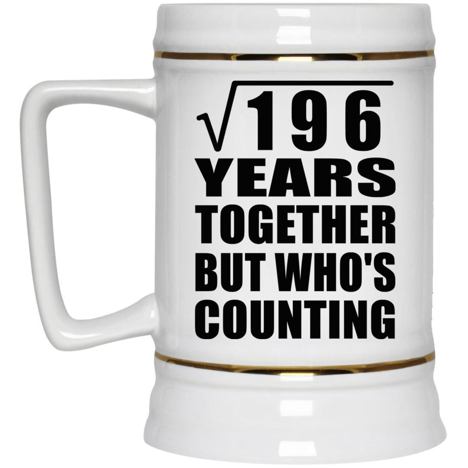 14th Anniversary Square Root of 196 Years Who's Counting - Beer Stein