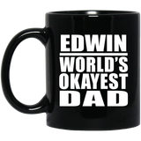 Edwin World's Okayest Dad - 11 Oz Coffee Mug Black