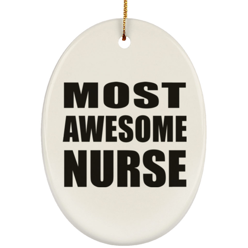 Most Awesome Nurse - Oval Ornament