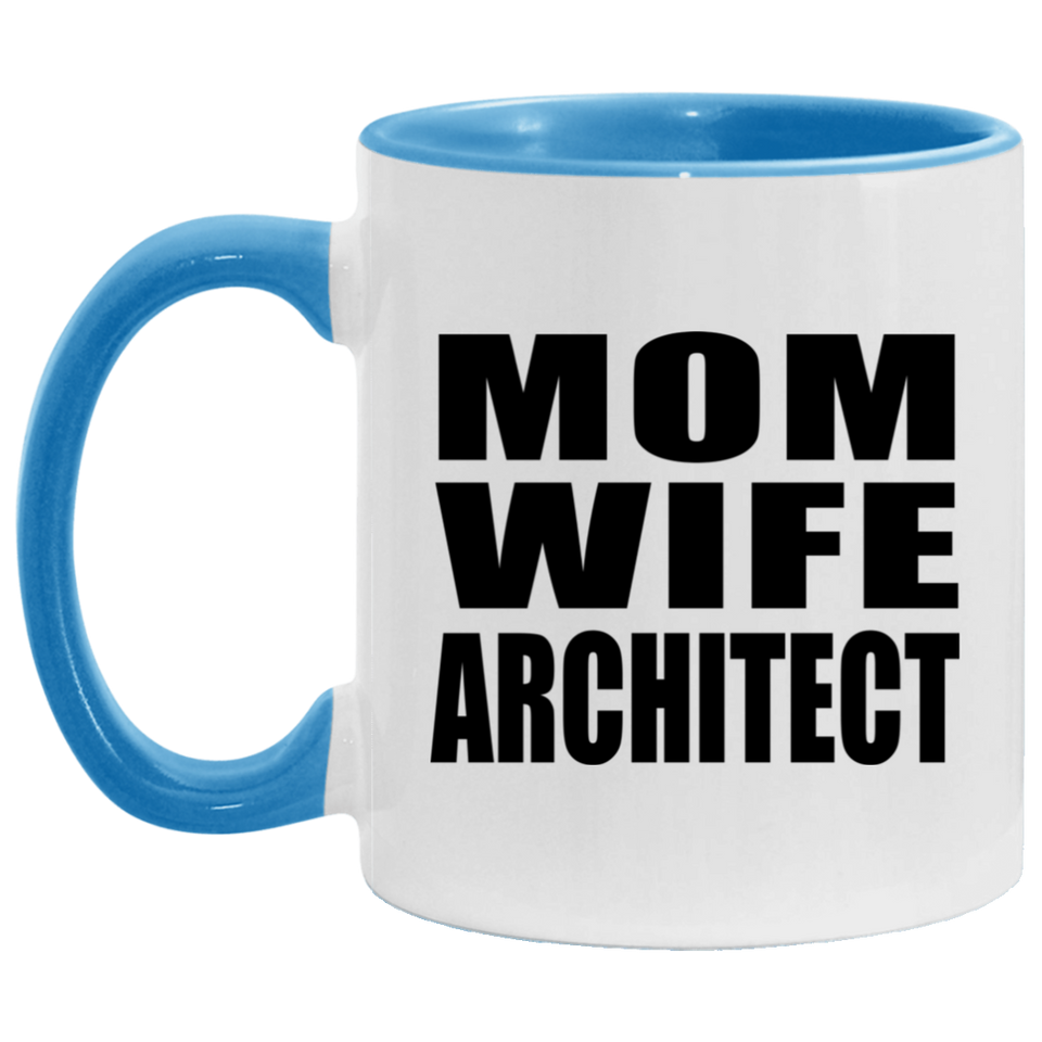 Mom Wife Architect - 11oz Accent Mug Blue