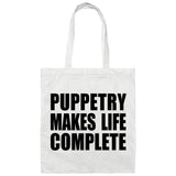 Puppetry Makes Life Complete - Tote Bag White