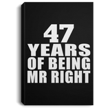 47th Anniversary 47 Years Of Being Mr Right - Canvas Portrait