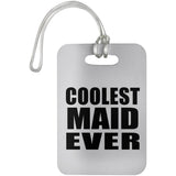 Coolest Maid Ever - Luggage Bag Tag