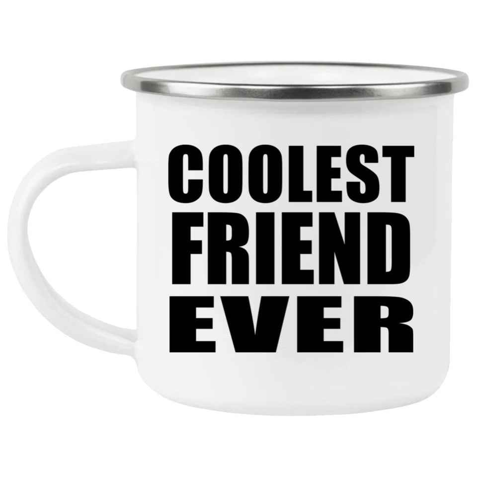 Coolest Friend Ever - 12oz Camping Mug