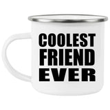 Coolest Friend Ever - 12oz Camping Mug