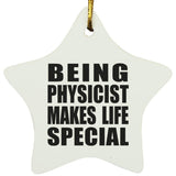 Being Physicist Makes Life Special - Star Ornament