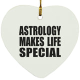 Astrology Makes Life Special - Heart Ornament