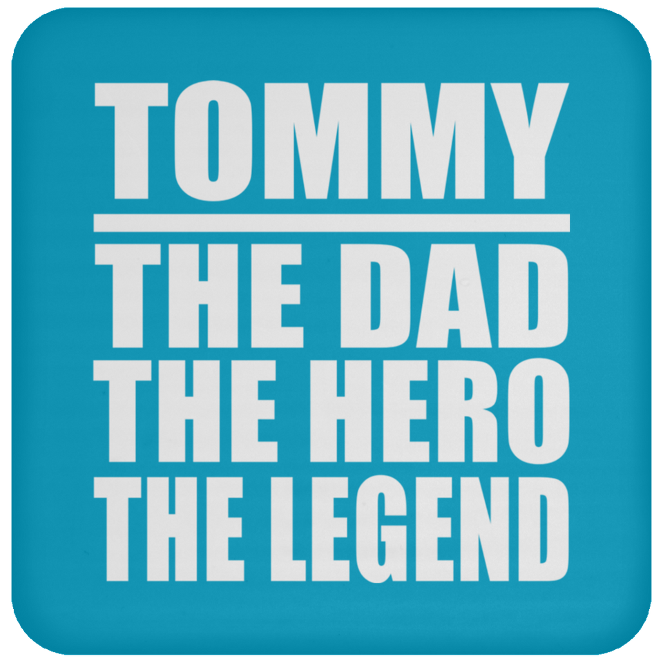 Tommy The Dad The Hero The Legend - Drink Coaster