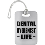 Dental Hygienist Life - Luggage Bag Tag
