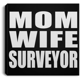 Mom Wife Surveyor - Canvas Square