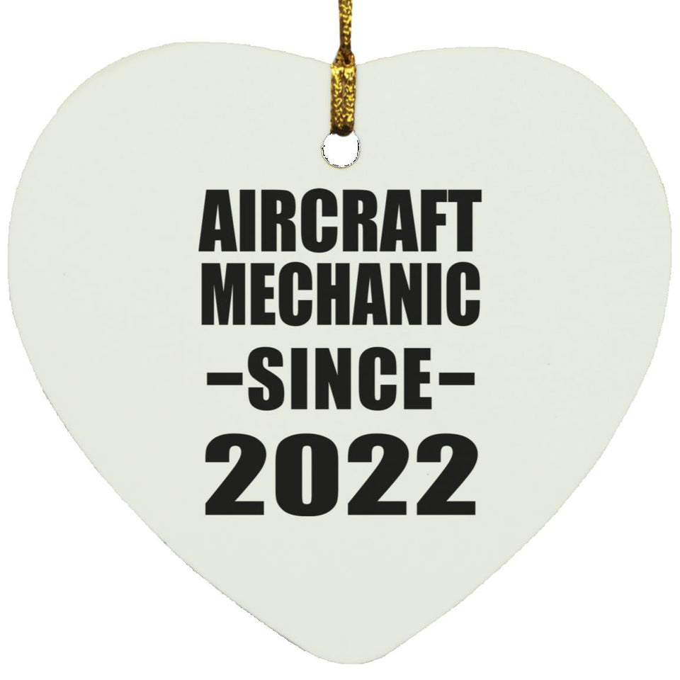 Aircraft Mechanic Since 2022 - Heart Ornament