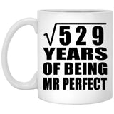 23rd Anniversary Square Root of 529 Years of Mr Perfect - 11oz Coffee Mug