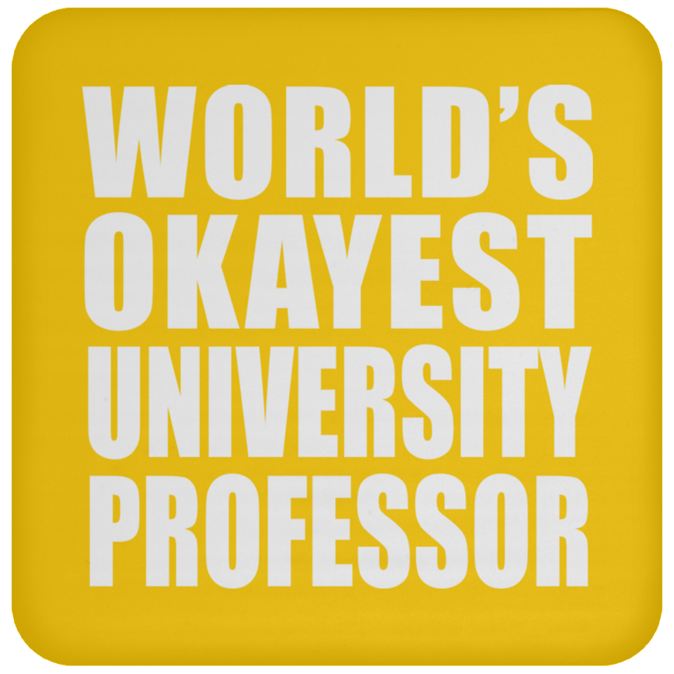 World's Okayest University Professor - Drink Coaster