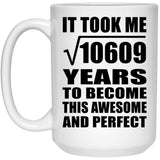 103rd Birthday Took Square Root of 10609 Years To Awesome - 15oz Coffee Mug