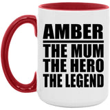 Amber The Mum The Hero The Legend - 15oz Accent Mug Red