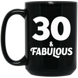 30th Birthday 30 & Fabulous - 15oz Coffee Mug Black