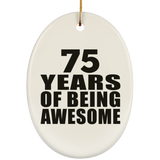 75th Birthday 75 Years Of Being Awesome - Oval Ornament