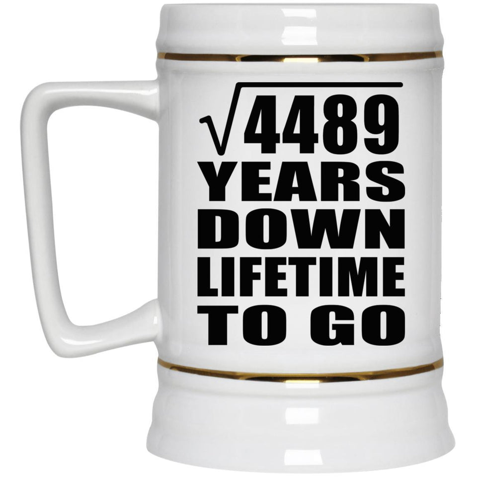 67th Anniversary Square Root of 4489 Years Lifetime To Go - Beer Stein