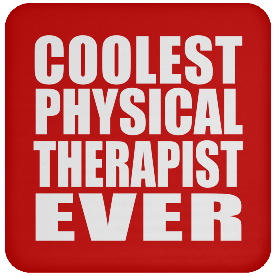 Coolest Physical Therapist Ever - Drink Coaster