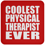 Coolest Physical Therapist Ever - Drink Coaster