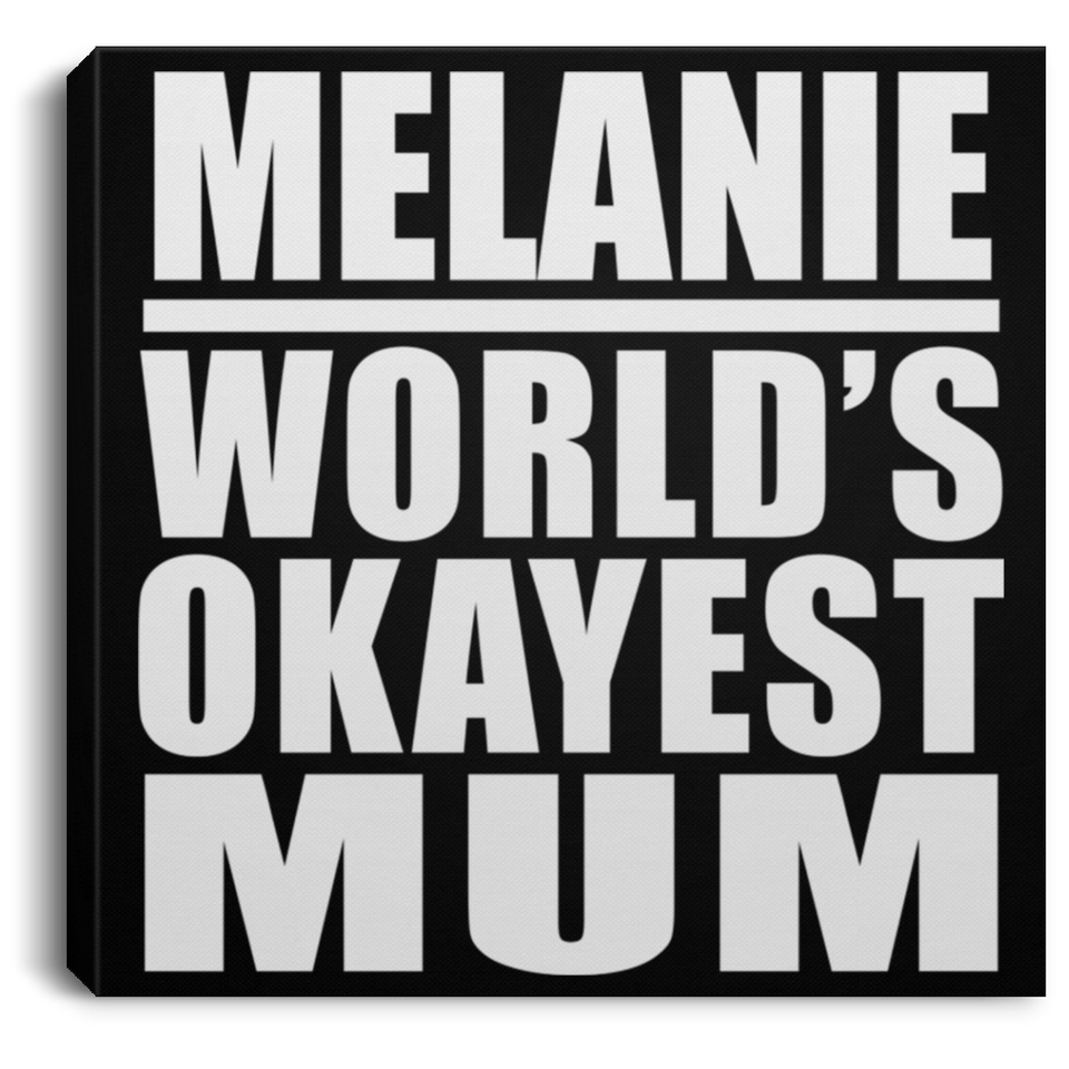 Melanie World's Okayest Mum - Canvas Square