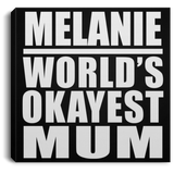 Melanie World's Okayest Mum - Canvas Square