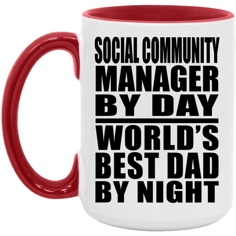 Social Community Manager By Day World's Best Dad By Night - 15oz Accent Mug Red