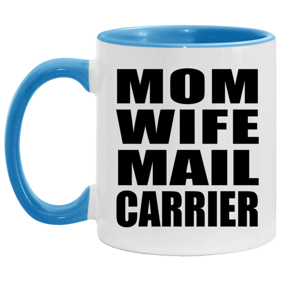 Mom Wife Mail Carrier - 11oz Accent Mug Blue
