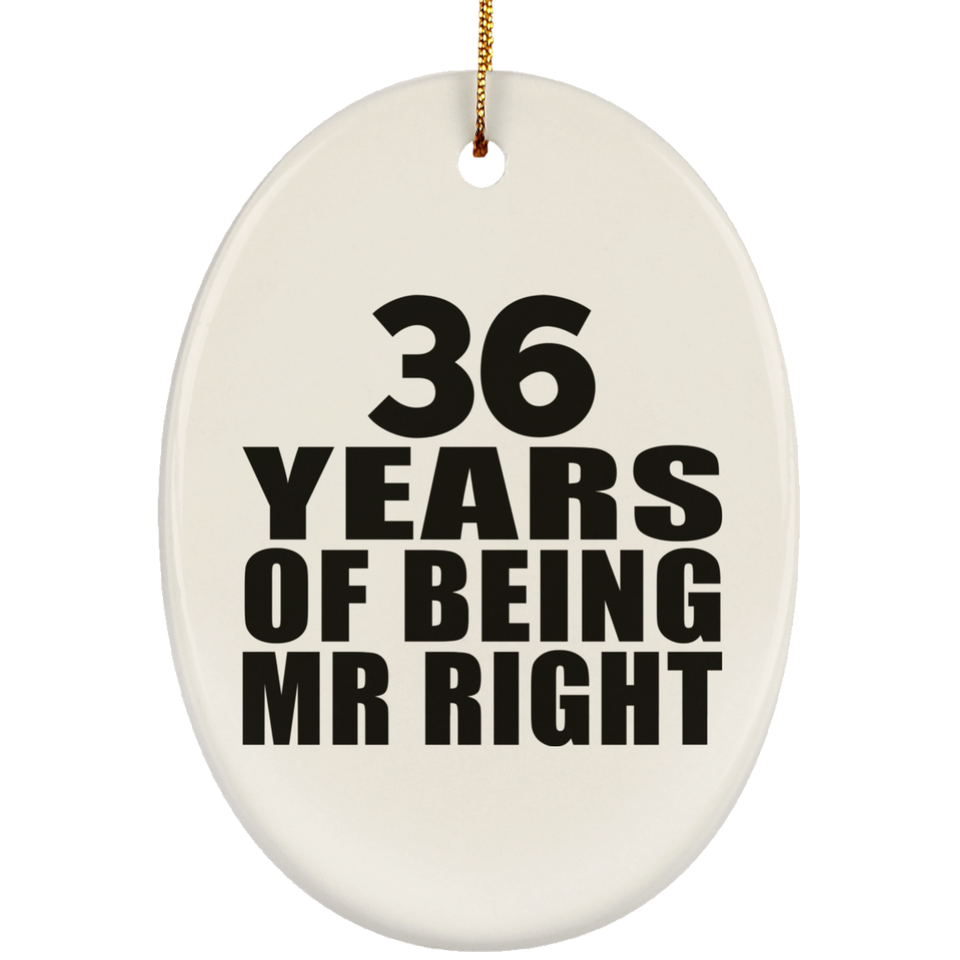 36th Anniversary 36 Years Of Being Mr Right - Oval Ornament