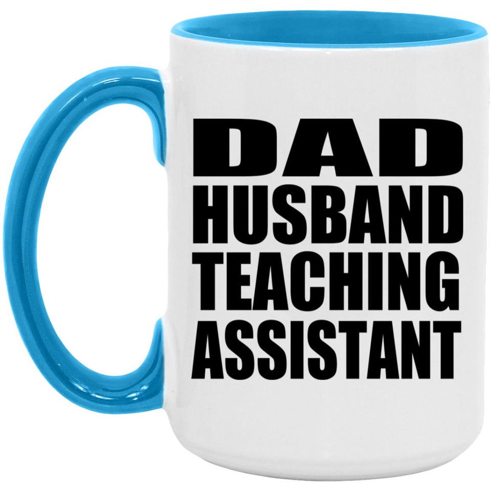 Dad Husband Teaching Assistant - 15oz Accent Mug Blue