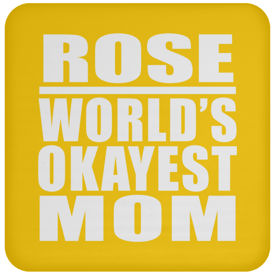 Rose World's Okayest Mom - Drink Coaster