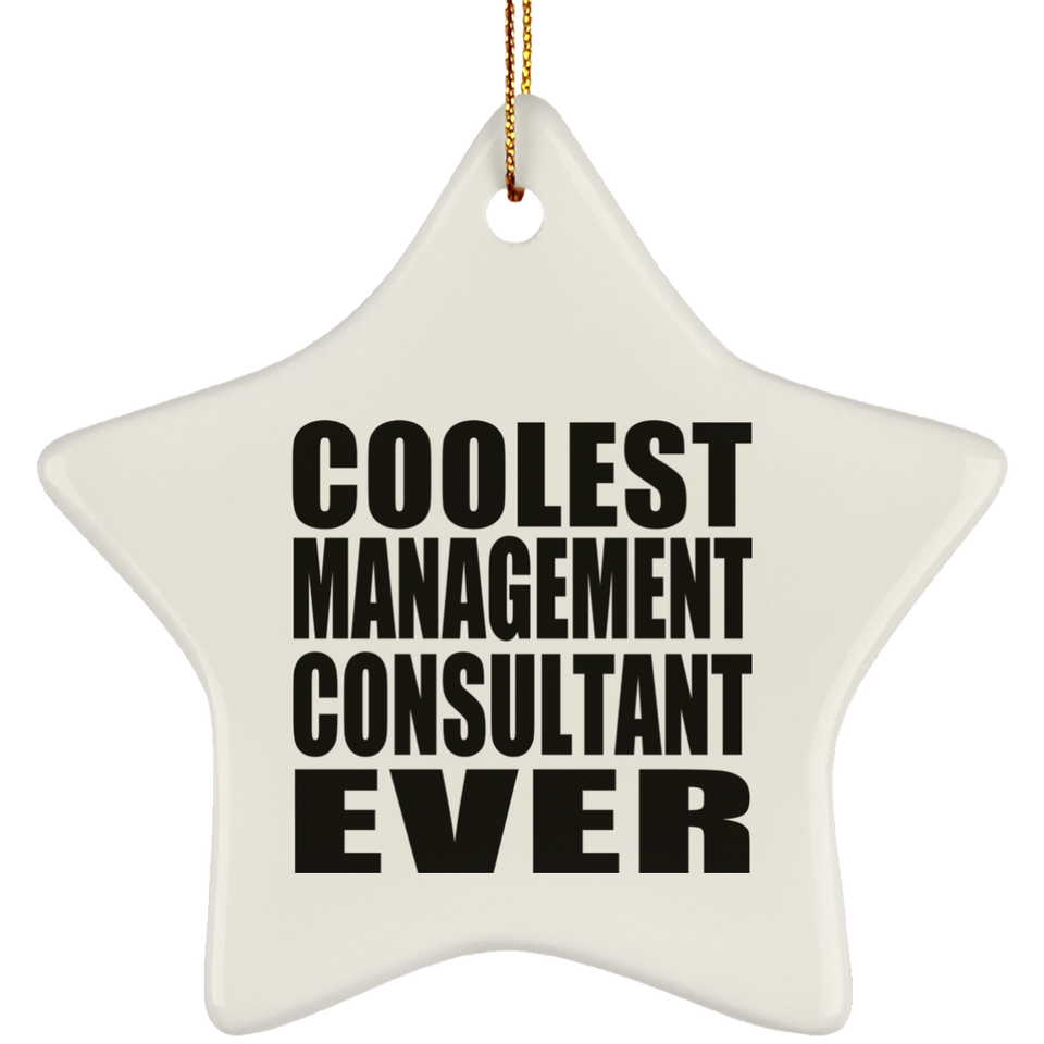 Coolest Management Consultant Ever - Star Ornament