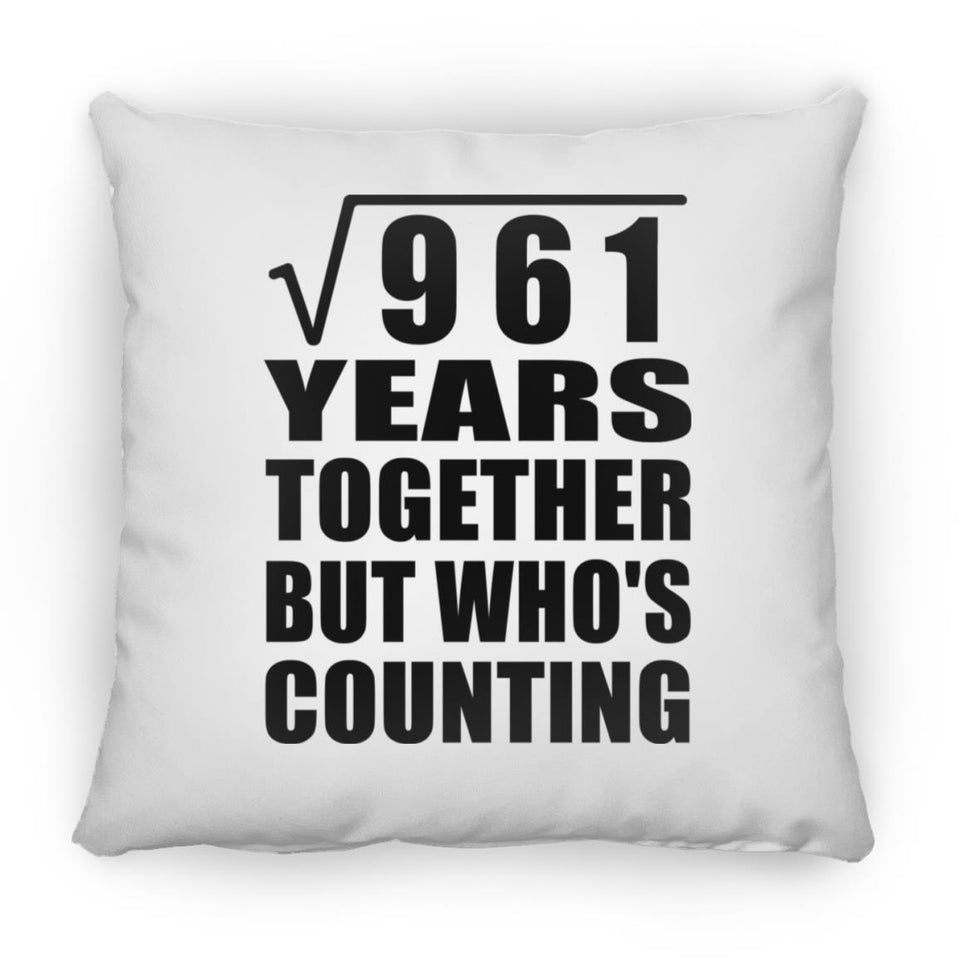 31st Anniversary Square Root of 961 Years Who's Counting - Throw Pillow