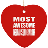 Most Awesome Insurance Underwriter - Heart Ornament