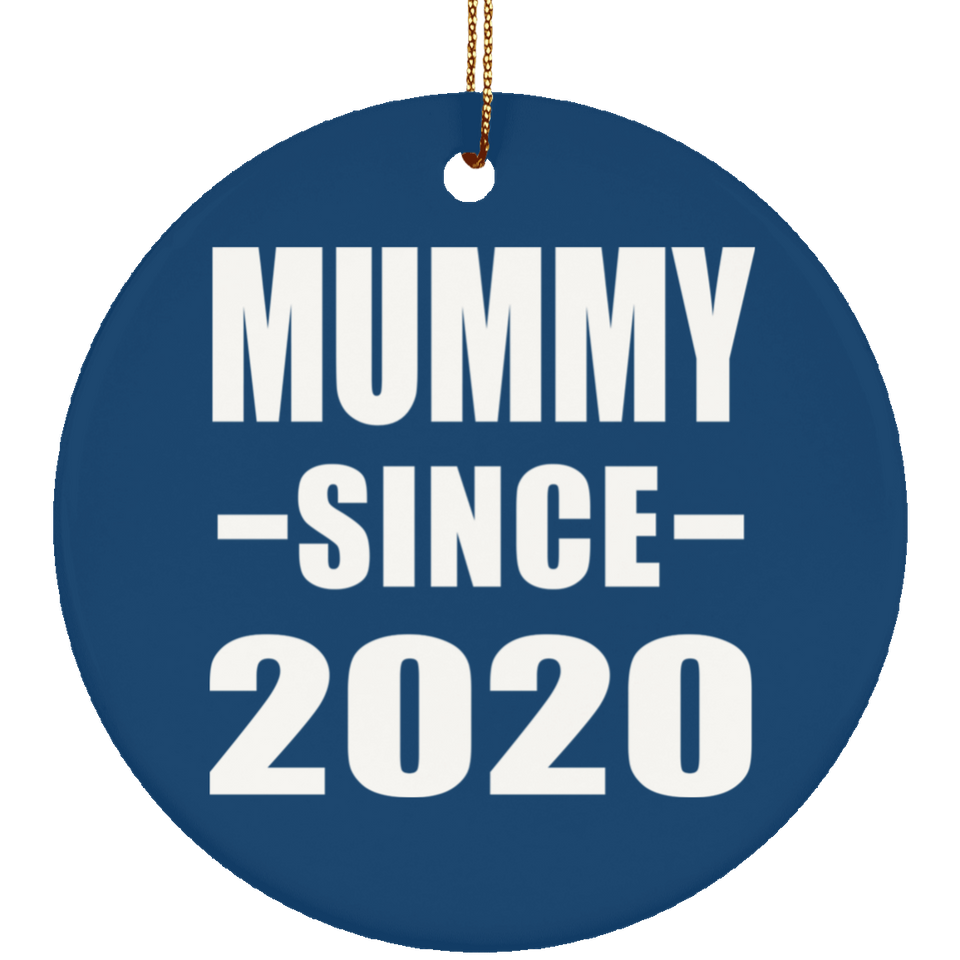 Mummy Since 2020 - Circle Ornament