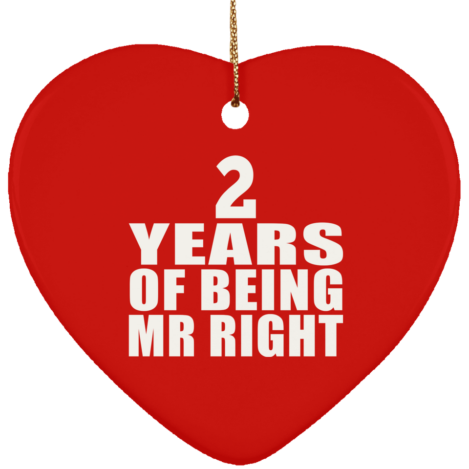 2nd Anniversary 2 Years Of Being Mr Right - Heart Ornament