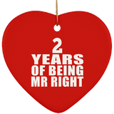 2nd Anniversary 2 Years Of Being Mr Right - Heart Ornament