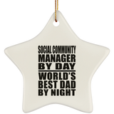 Social Community Manager By Day World's Best Dad By Night - Star Ornament