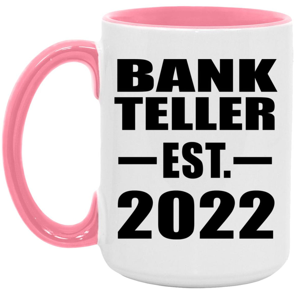 Bank Teller Established EST. 2022 - 15oz Accent Mug Pink
